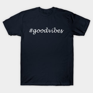 Good Vibes Word- Hashtag Design T-Shirt